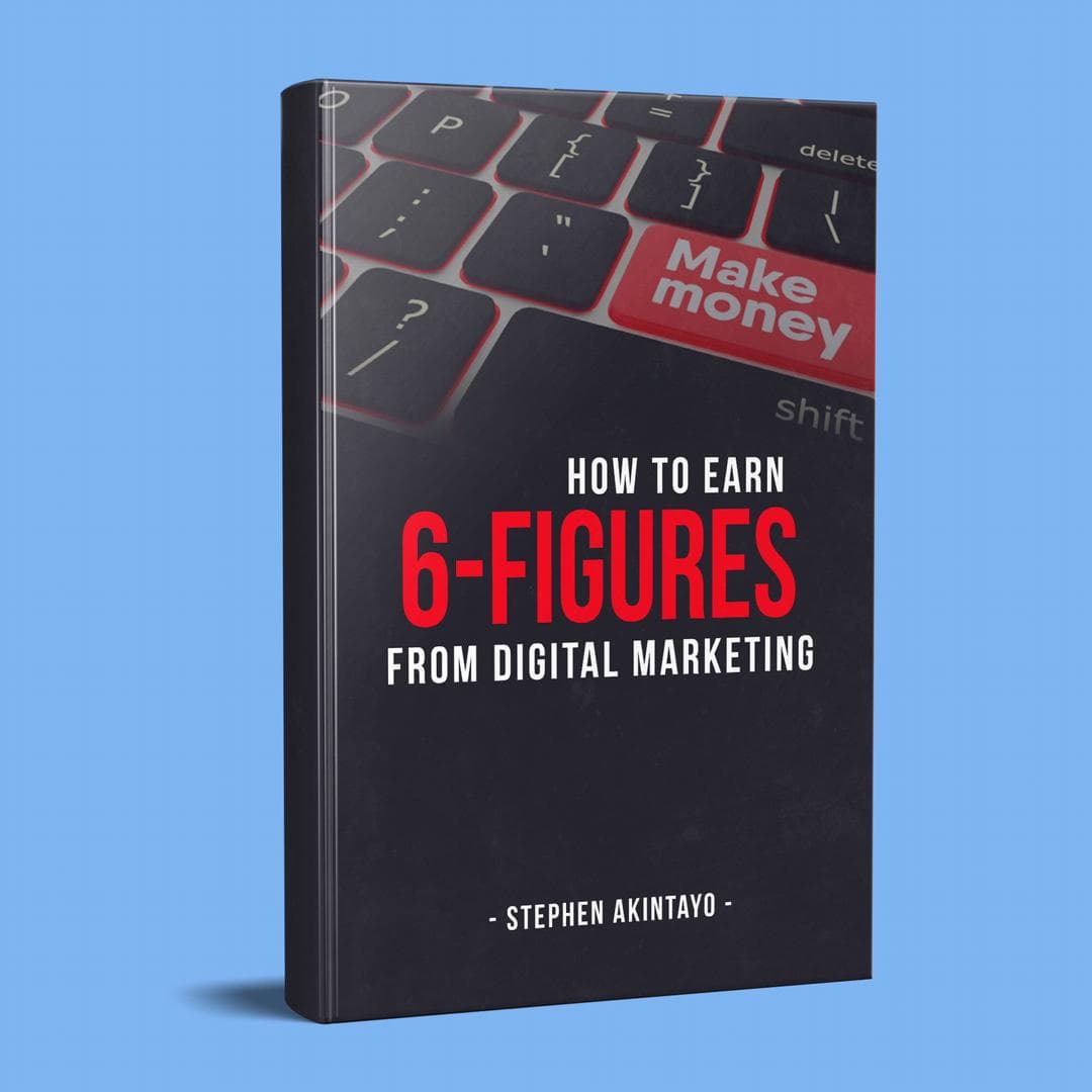HOW TO EARN 6 FIGURES FROM DIGITAL MARKETING cover