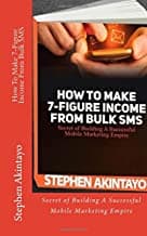 How to Make a 7-Figure Income from Bulk SMS cover