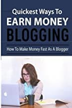 quickest ways to earn money blogging cover